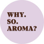why-so-aroma